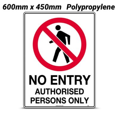Uniform Safety Signs 401LP 600mm x 450mm Polypropylene No Entry Authorised Persons Only Sign