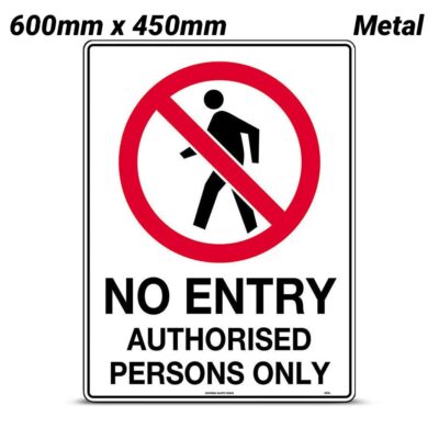Uniform Safety Signs 401LM 600mm x 450mm Metal No Entry Authorised Persons Only Sign