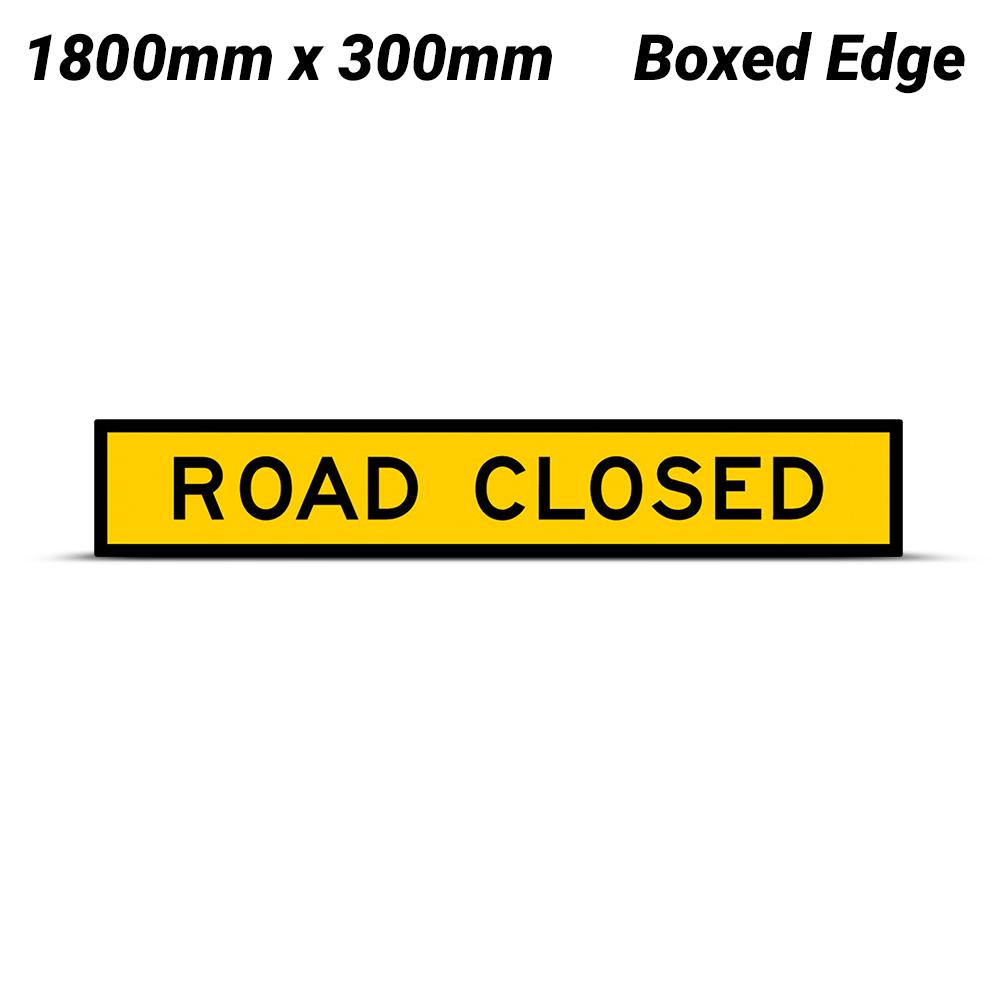 Uniform Safety Signs T2-4A 1800mm x 300mm Boxed Edge Class 1 Road Closed Safety Sign