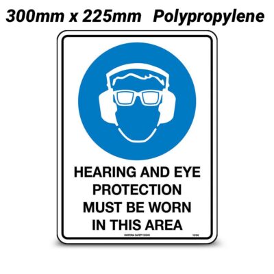 Uniform Safety Signs 101MP 300mm x 225mm Polypropylene Hearing & Eye Protection Must Be Worn In This Area Sign